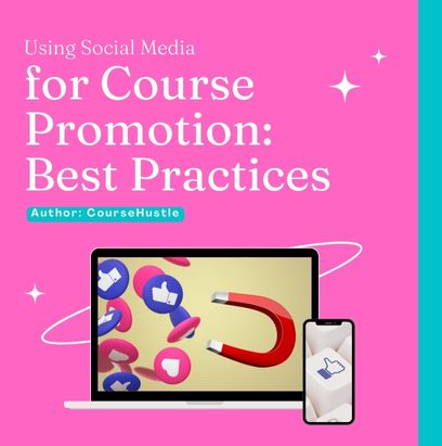 Using Social Media for Course Promotion: Best Practices