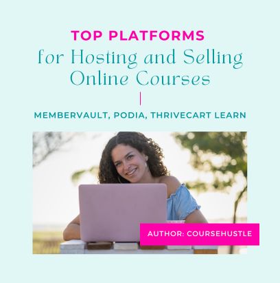 Top Platforms for Hosting and Selling Online Courses: Exploring the Benefits and Limitations of MemberVault, Podia, and ThriveCart Learn