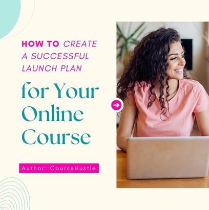 How to Create a Successful Launch Plan for Your Online Course