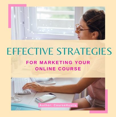Effective Strategies for Marketing Your Online Course