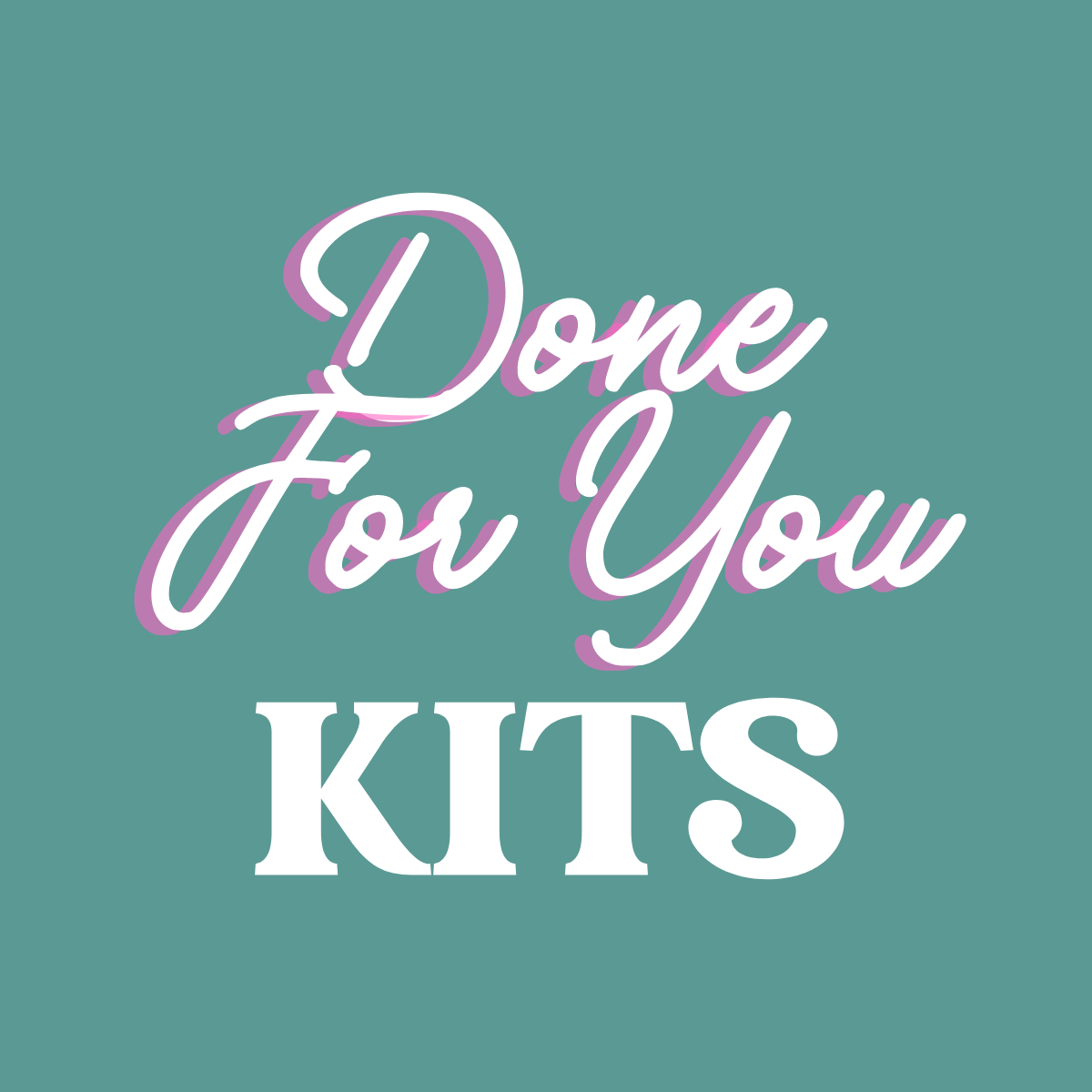 Done For You Mini Kits