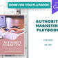 Done for You Authority Marketing Playbook