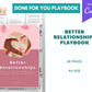 Done for You Better Relationship Playbook