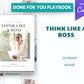 Done-for-You Think Like a Boss Playbook