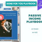 Done for You Passive Income Playbook
