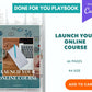 Done-for-You Launch Your Online Course Playbook