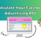 Facebook Advertising ROI Calculator  Google Spreadsheet | Simple Facebook Advertising ROI Calculator  Google Sheets