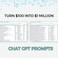 Turn $100 into $1 Million Chat GPT Prompts