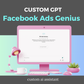 Facebook Ads Genius - Custom ChatGPT for Your Business – Custom AI Assistant