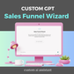 Sales Funnel Wizard - Custom ChatGPT for Your Business – Custom AI Assistant