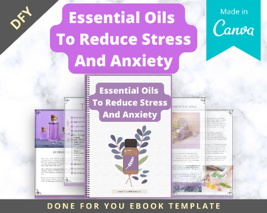 Editable Essential Oils To Reduce Stress And Anxiety Ebook | Done-for-You Ebook in Canva