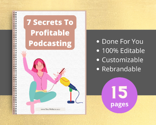 Editable 7 Secrets To Profitable Podcasting Ebook | Done-for-You Ebook in Canva