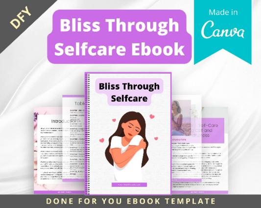 Editable Bliss Through Self-Care Ebook | Done-for-You Ebook in Canva